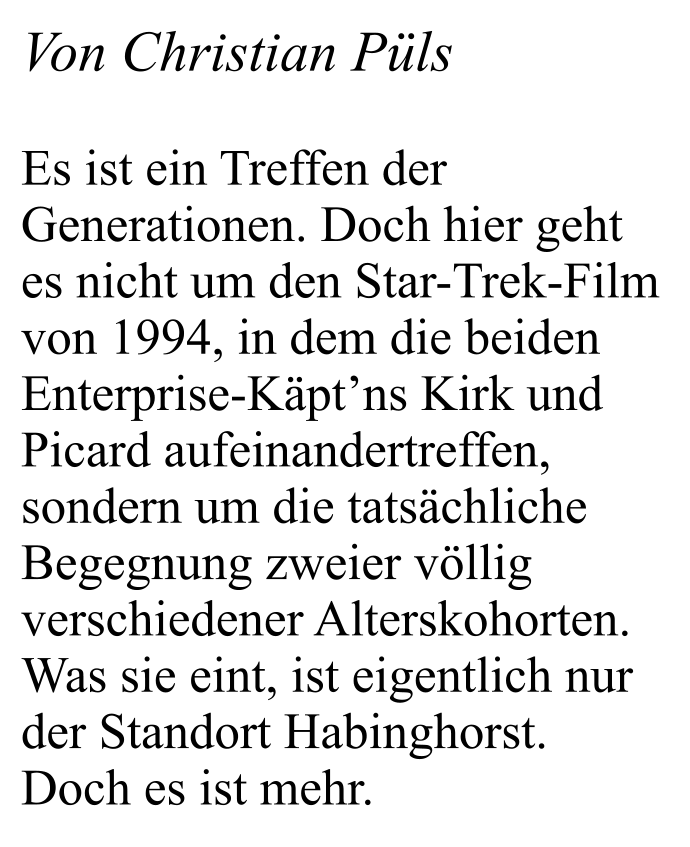 Von Christian Püls   Es ist ein Treffen der Generationen. Doch hier geht es nicht um den Star-Trek-Film von 1994, in dem die beiden Enterprise-Käpt’ns Kirk und Picard aufeinandertreffen, sondern um die tatsächliche Begegnung zweier völlig verschiedener Alterskohorten. Was sie eint, ist eigentlich nur der Standort Habinghorst. Doch es ist mehr.