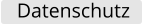 Datenschutz