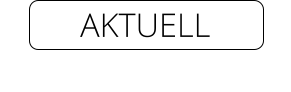 AKTUELL