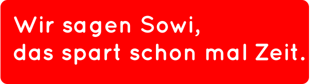 Wir sagen Sowi,                 das spart schon mal Zeit.