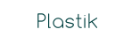 Plastik