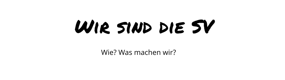 Wir sind die SV Wie? Was machen wir?