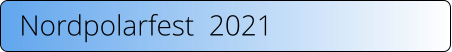 Nordpolarfest  2021