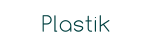 Plastik