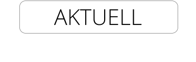 AKTUELL