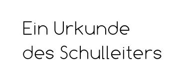 Ein Urkunde des Schulleiters