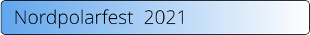 Nordpolarfest  2021