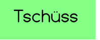 Tschüss